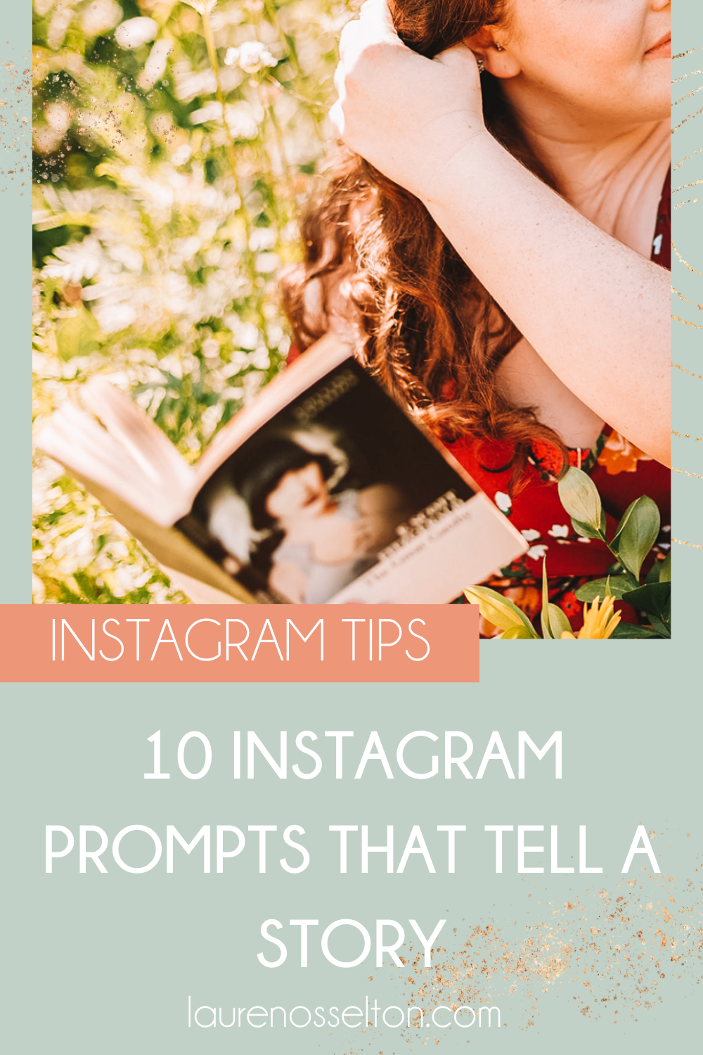 10 Instagram Prompts That Tell a Story | Lauren Osselton. Not sure what to post on Instagram? Try these 10 Instagram prompts to use storytelling in your social media content and your captions so you can connect with your ideal audience. Never run out of content ideas again with these Instagram caption ideas designed to help you create engaging social media content for your audience.