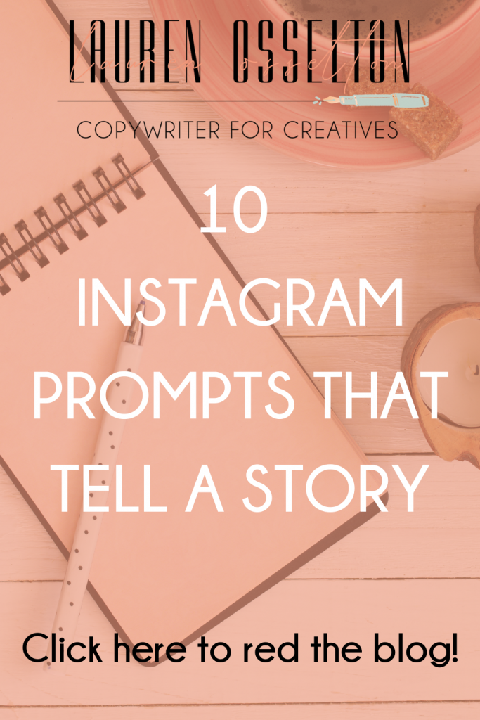 Instagram Prompts That Tell A Story - laurenosselton.com