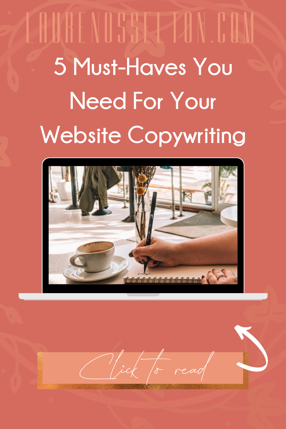 The 5 Website Copy Must-Haves | Lauren Osselton. How to write your website copy? Click to read my best website copywriting tips with the 5 things your website needs to attract your ideal clients, make an impact with your copy and create a high converting website! From SEO tips to copywriting tips, this article will help you get started on your website copy right now!