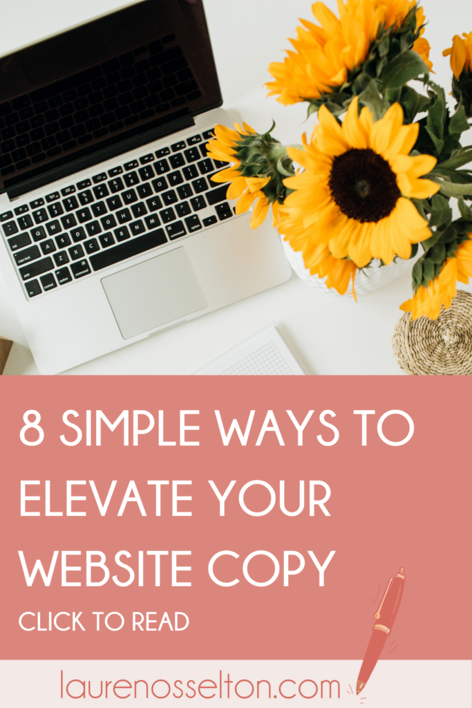 Are you ashamed of your website copy? Or maybe you realized your website is not converting and you think it has to do with the copywriting? Let me help you elevate your website copy with these 8 website copywriting tips. From SEO copywriting to storytelling tips, these 8 simple copy tips will help you craft a website copy that you can be proud of and will help drive ideal clients to your creative business! Click to learn the 8 simple ways to elevate your website copy now!