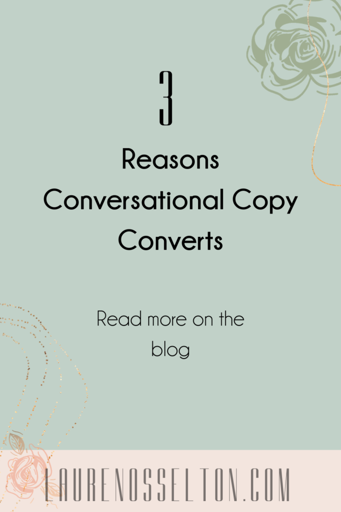 Do you know what conversational copy can do for your conversion rate? Using conversational copy on your website can help your readers feel connected to you easily and make selling online easier! Click to learn the 3 reasons conversational copy converts and why you should absolutely be using it in your copywrtiting for your creative business!