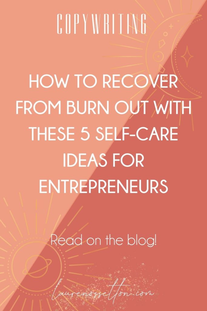 Self care for burn out is not a joke! If you're experiencing entrepreneur burnout, I've got 5 self care tips you can use to prevent and or recover from burn out! As an entrepreneur who experienced burn out myself, I know how much taking care of yourself is important so don't miss out on this blog with 5 self care ideas for entrepreneur who are experiencing burn out.