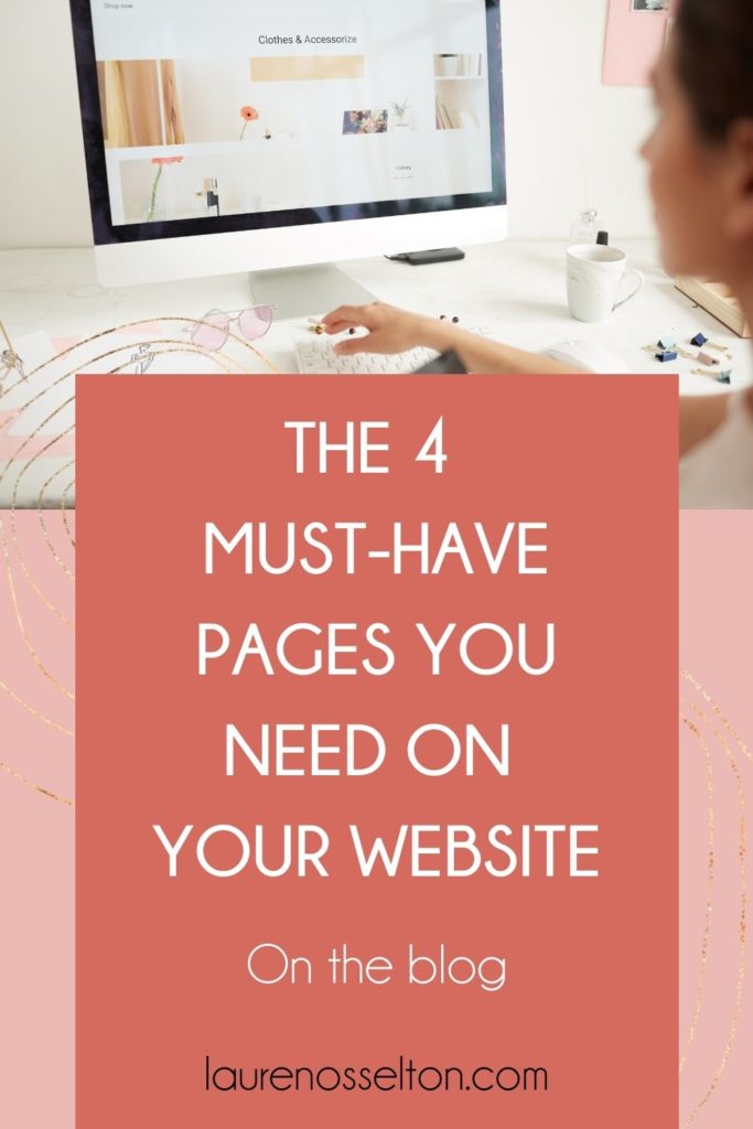 Wondering what pages your website needs? Check out the blog to learn what are the 4 website pages you absolutely need to write copy for! Building a business website can be overhelming but this post will help you prioritizing how to write your website!
