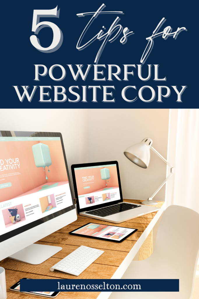 If you're wondering how to write better website copy this blog is for you! I gathered my 5 favorite website copywriting tips to help you write powerful website copy! Writing website copy that speaks to your dream clients just became fun and easy!